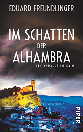 Im Schatten der Alhambra (Andalusien-Krimis): Ein Andalusien-Krimi von Piper Verlag GmbH